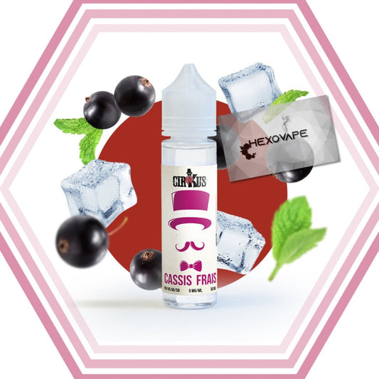 Cassis Frais 50ml - Cirkus - Hexovape - E - liquide - VDLV - 50ml